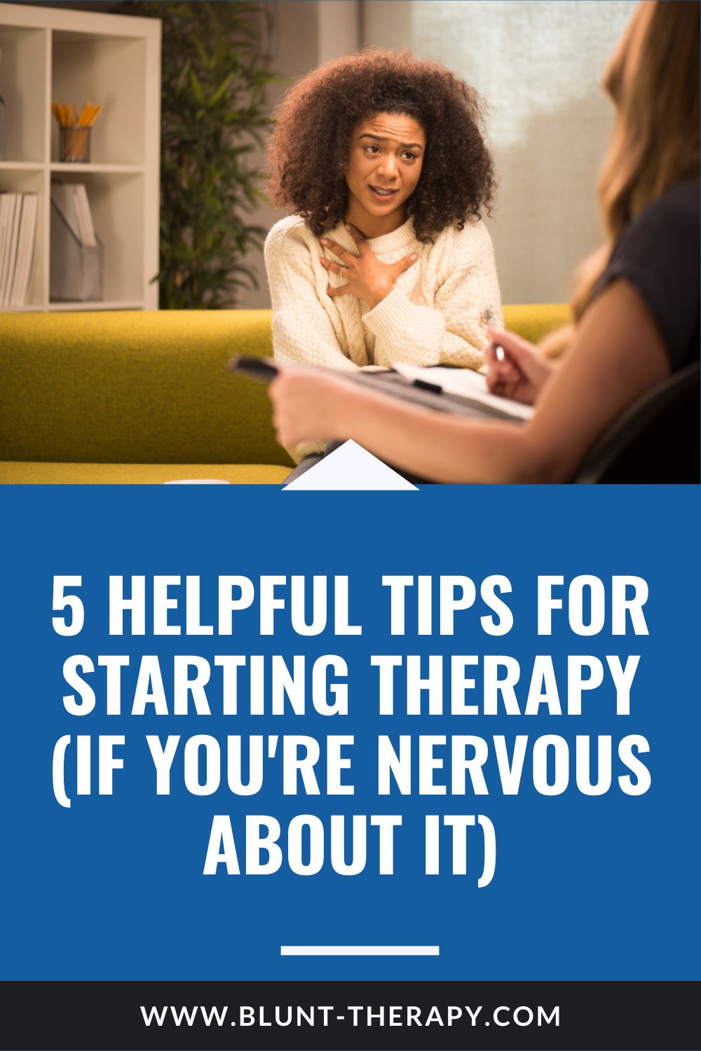 5 Helpful Tips For Starting Therapy (If You're Nervous About It)