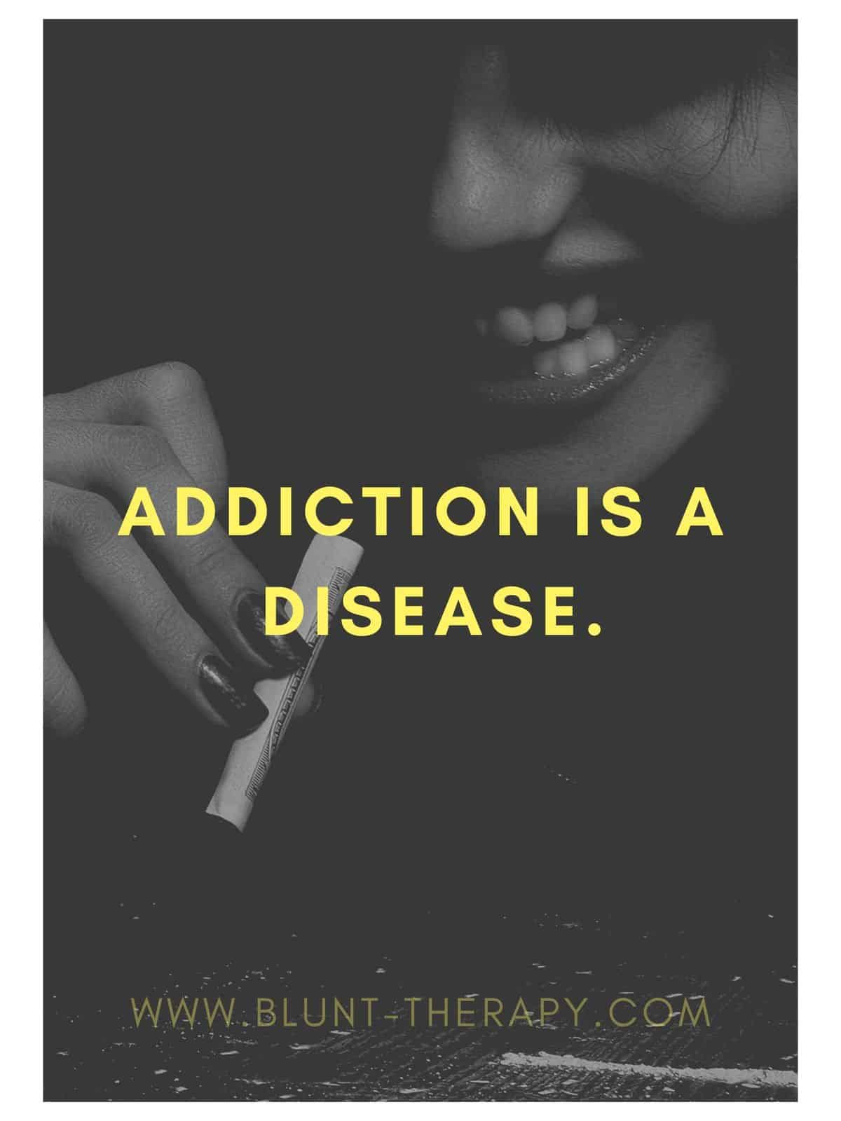 Addiction is a Disease