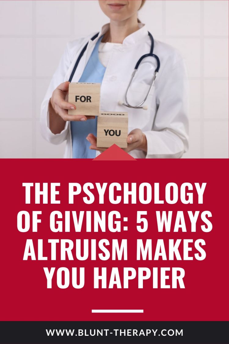 The Psychology of Giving 5 Ways Altruism Makes You Happier